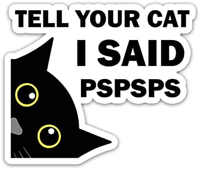 Votanta 3 מחשבים/חבילה - תגיד לחתול שלך אמרתי PSPSPS מדבקת 3 x4, מדבקת חובב חתולים מצחיק עבור מחשב נייד בקבוק קיר קיר פגוש, מתנת מדבקת